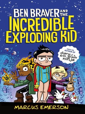 cover image of The Super Life of Ben Braver: The Incredible Exploding Kid